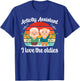 Activity Assistant I Love The Oldies Activities Assistant T-Shirt - T-Shirt | Royal