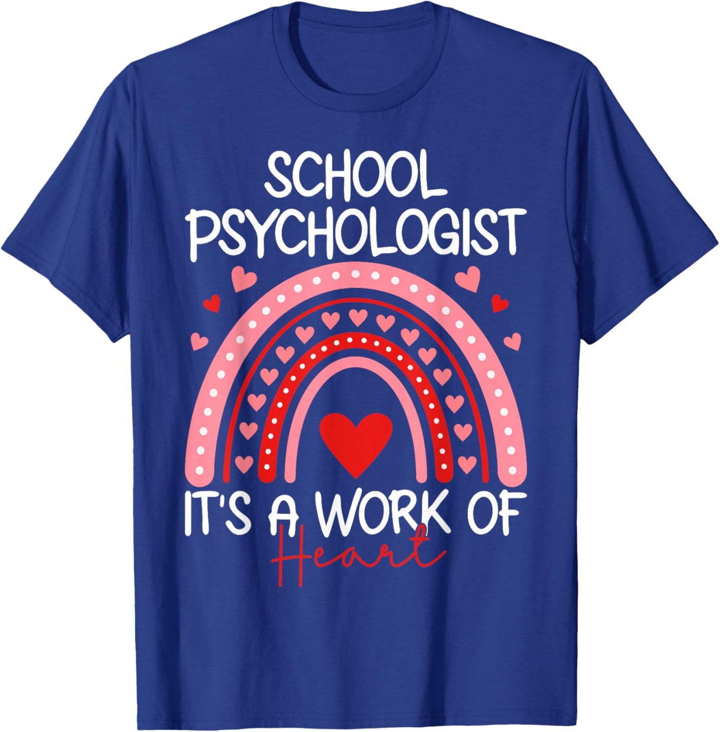 School Psychologist It's A Work of Heart - Valentine’s Day T-Shirt - T-Shirt | Royal