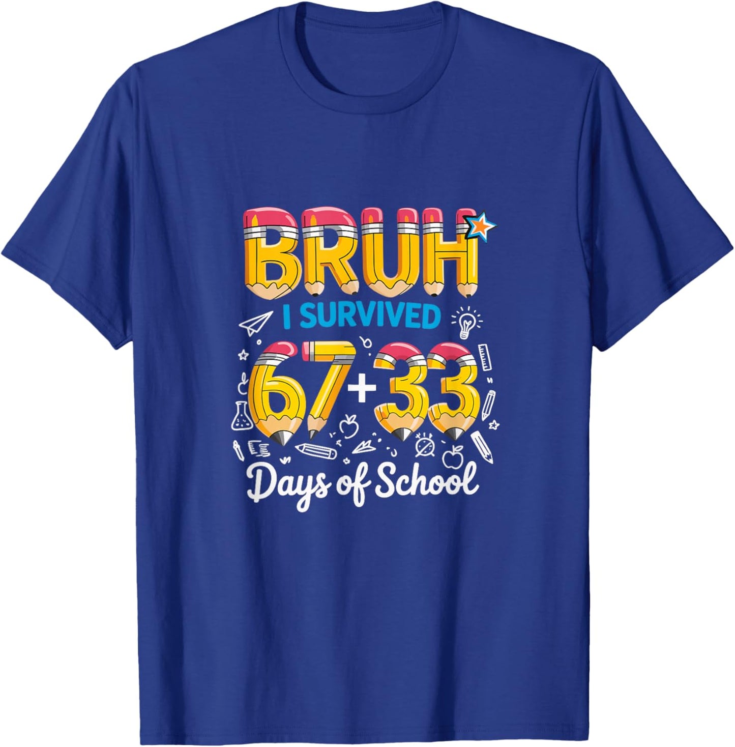Bruh I Survived 100 Days of School 67 + 33 Funny Meme T-Shirt - T-Shirt | Royal