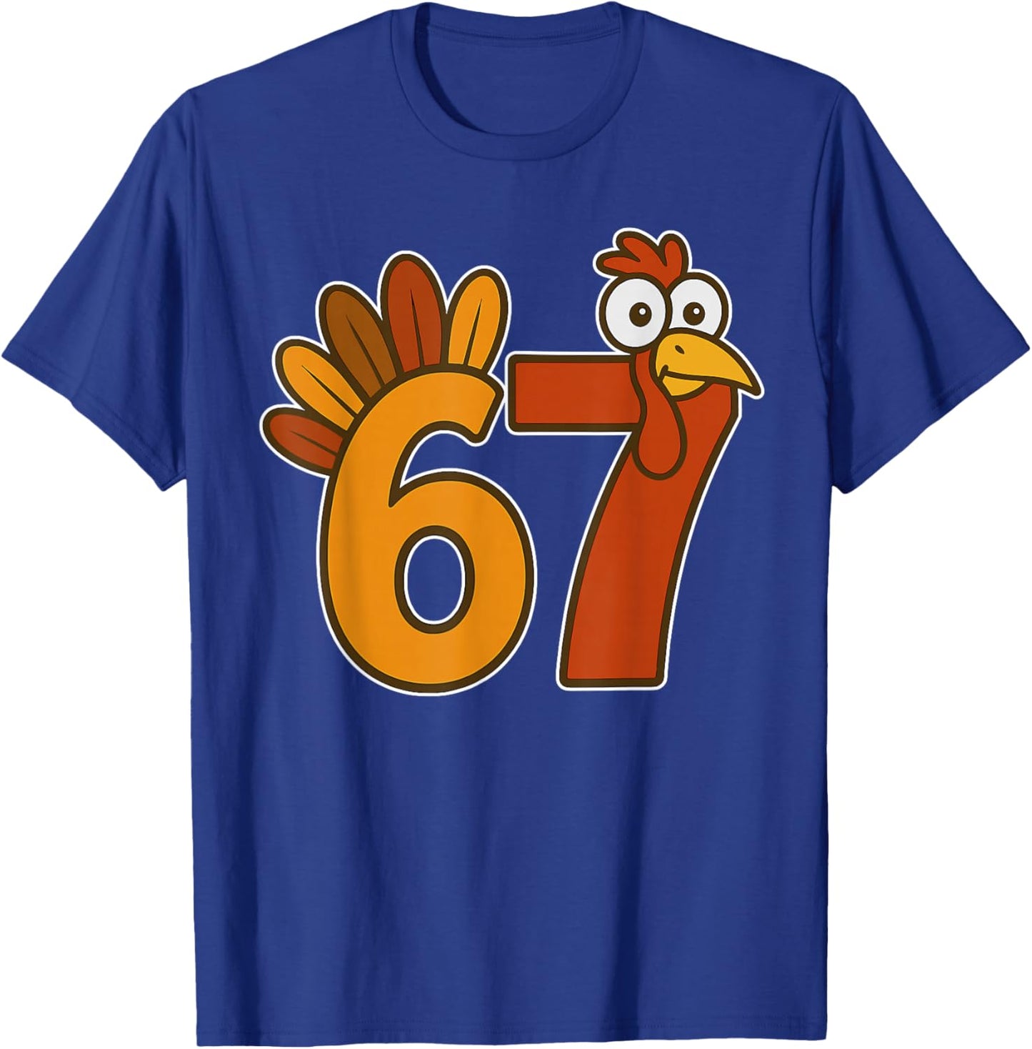 67 Meme Thanksgiving Turkey Day Funny Holiday Six Seven T-Shirt - T-Shirt | Royal