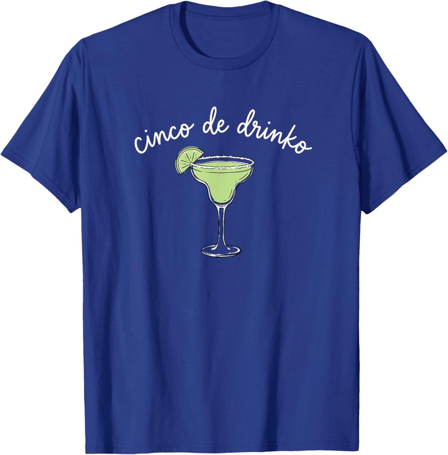 Cinco de Drinko Margarita Funny Fiesta Party Mexican Drinkin T-Shirt - T-Shirt | Royal
