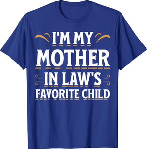 im My Mother in Laws Favorite Child T-Shirt - T-Shirt | Royal