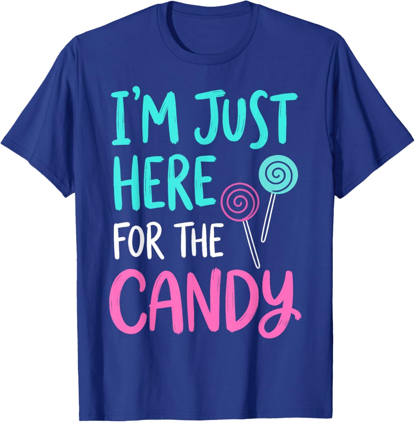 Im Just Here for The Candy Halloween Costume T-Shirt - T-Shirt | Royal
