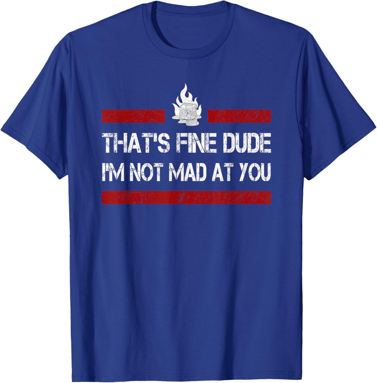 Retro Vintage That's Fine Dude, I'm Not Mad at You Protest T-Shirt - T-Shirt | Royal