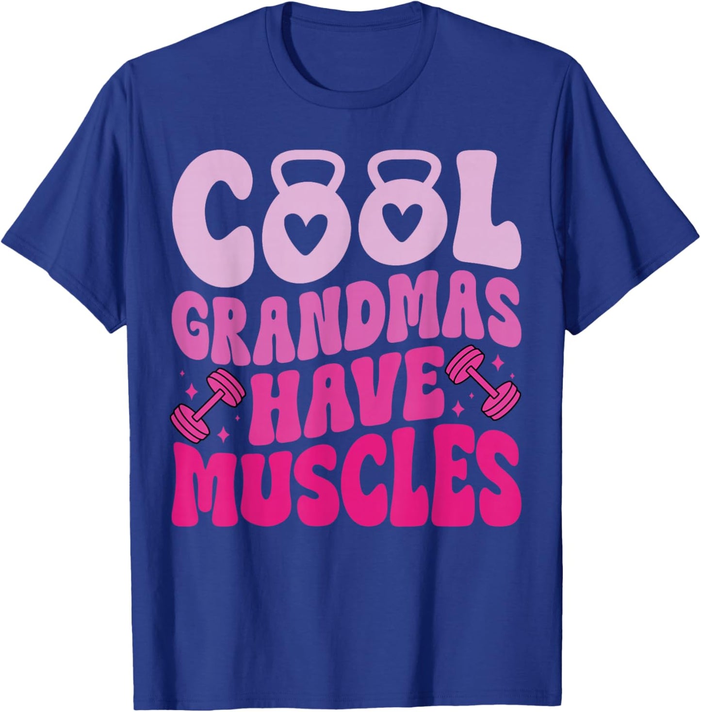 Cool Grandmas Have Muscles Gym Powerlifting Grandma T-Shirt - T-Shirt | Royal