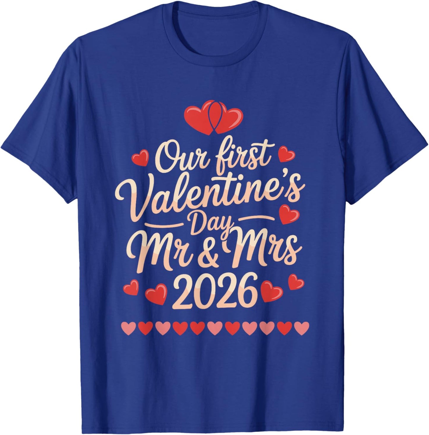 Our First Valentines as Mr and Mrs 2026 T-Shirt - T-Shirt | Royal