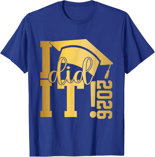 I Did It Graduation 2026 Graduate Class of 2025 Senior 26 T-Shirt - T-Shirt | Royal