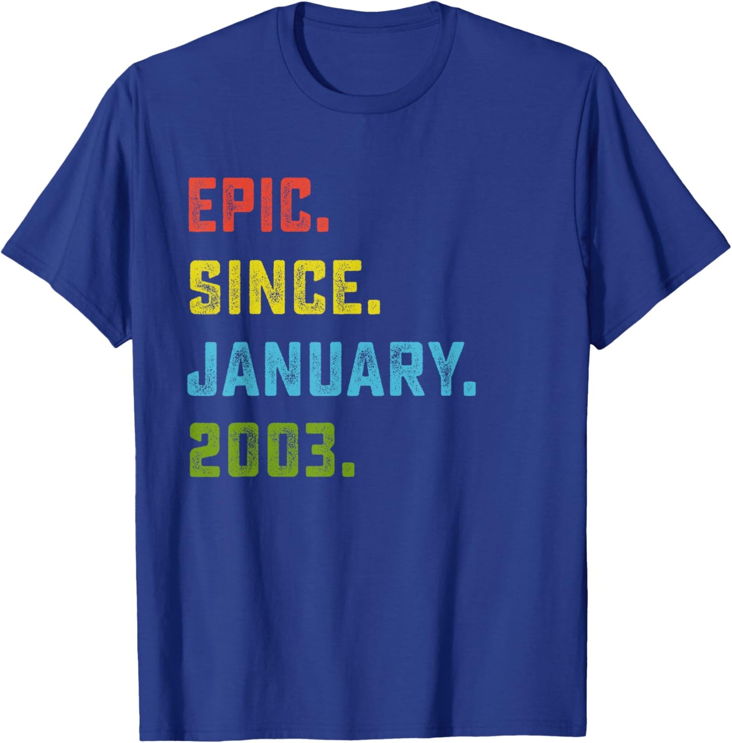 23rd Birthday Gift Epic Since January 2003 23 Years Old T-Shirt - T-Shirt | Royal