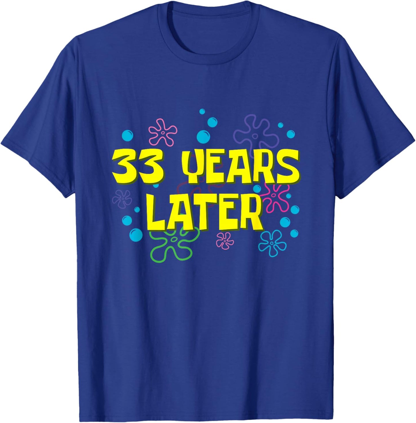 33th Birthday 33 Years Later 33 Years Old Bday T-Shirt - T-Shirt | Royal