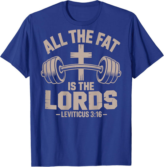 All Fat The Lords Funny Christian Workout Gym Christian T-Shirt - T-Shirt | Royal