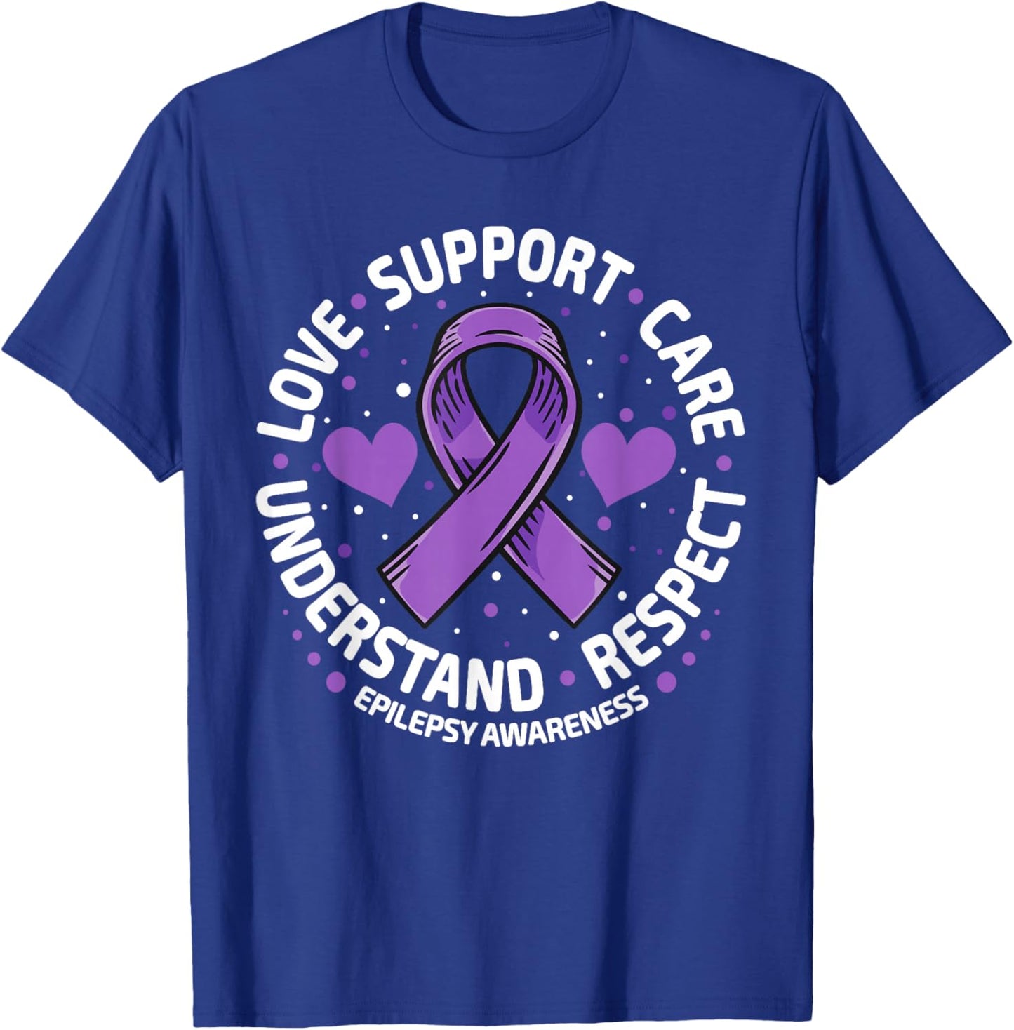 Epilepsy Awareness Month Support Understand Love Respect T-Shirt - T-Shirt | Royal