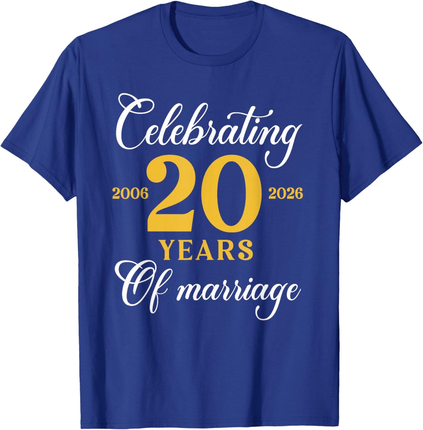 Funny 20 Years of Marriage 2006 20th Wedding Anniversary T-Shirt - T-Shirt | Royal