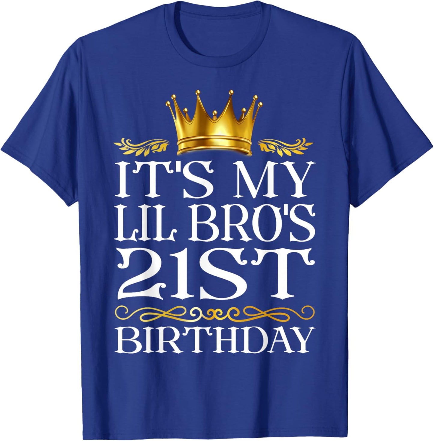 It's My Lil Bro's 21st Birthday Happy Birthday 21 Years Old T-Shirt - T-Shirt | Royal