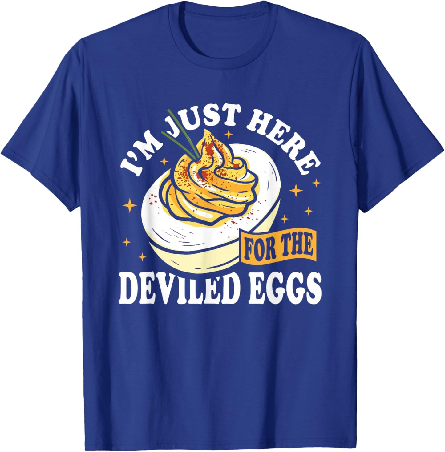 I'm Just Here for The Deviled Eggs T-Shirt - T-Shirt | Royal