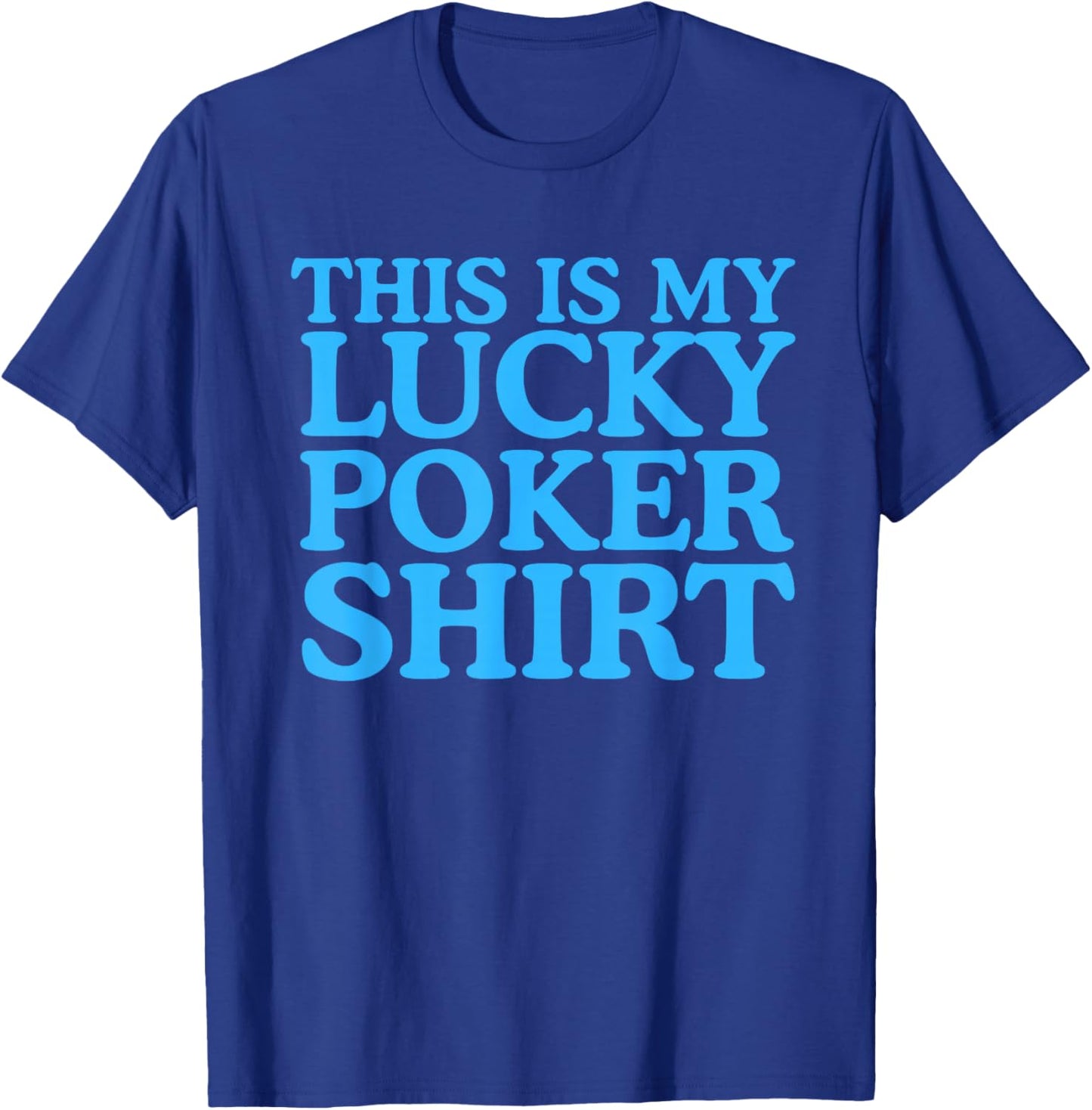 This is My Lucky Poker Funny Casino Player Shirt T-Shirt - T-Shirt | Royal