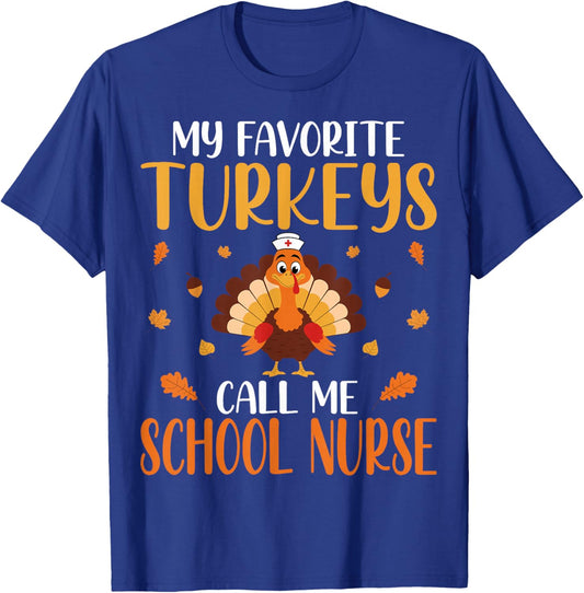 My Favorite Turkeys Call Me School Nurse T-Shirt - T-Shirt | Royal