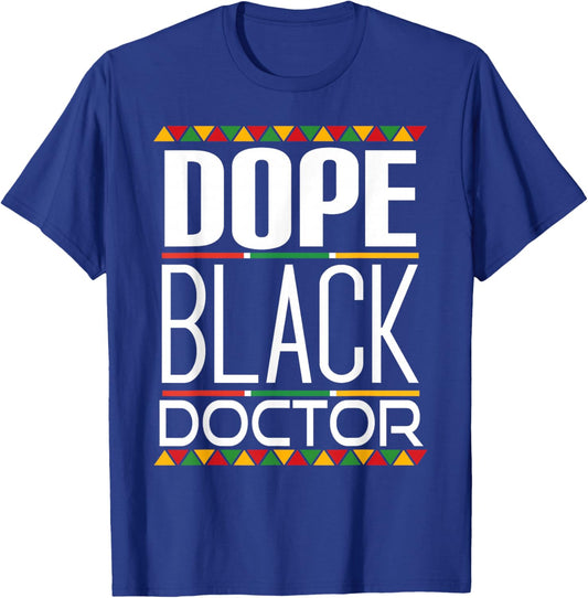 Dope Black Doctor Black History Month T-Shirt - T-Shirt | Royal