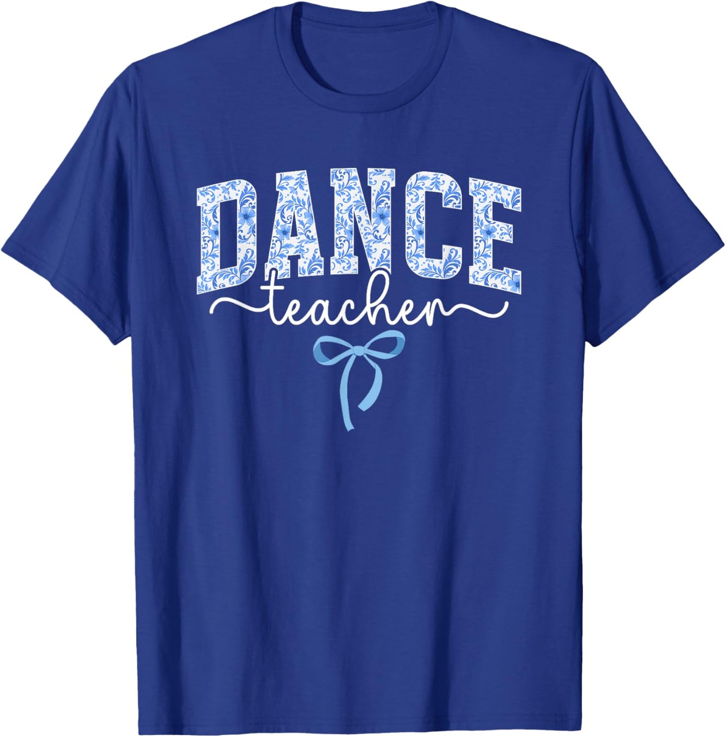Dance Teacher Coquette Dancing Teacher Dance Instructor T-Shirt - T-Shirt | Royal