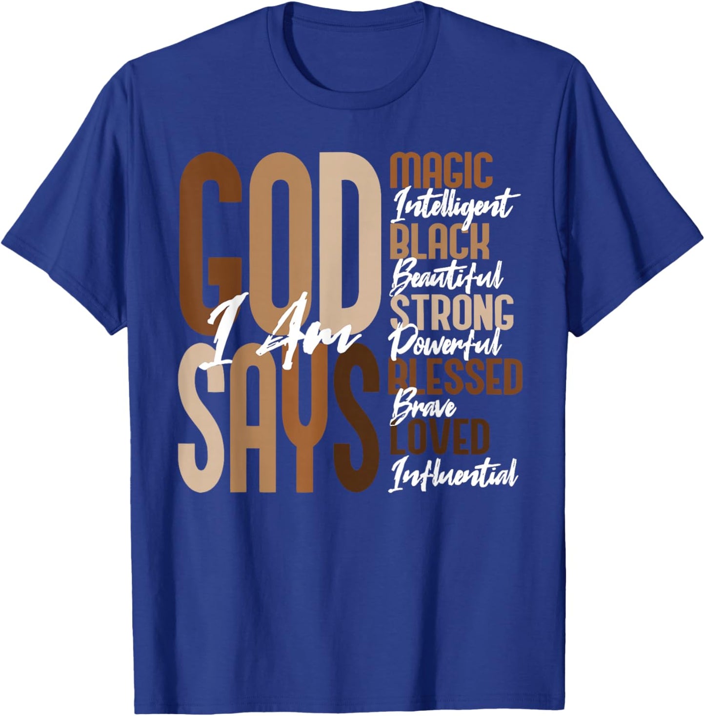 God Say I Am Magic Blessed African Melanin Black History T-Shirt - T-Shirt | Royal