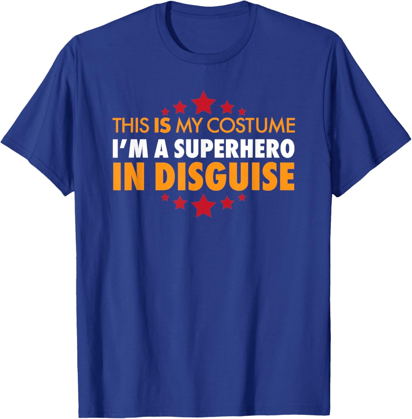 This is My Costume - Superhero Disguise Funny T-Shirt - T-Shirt | Royal