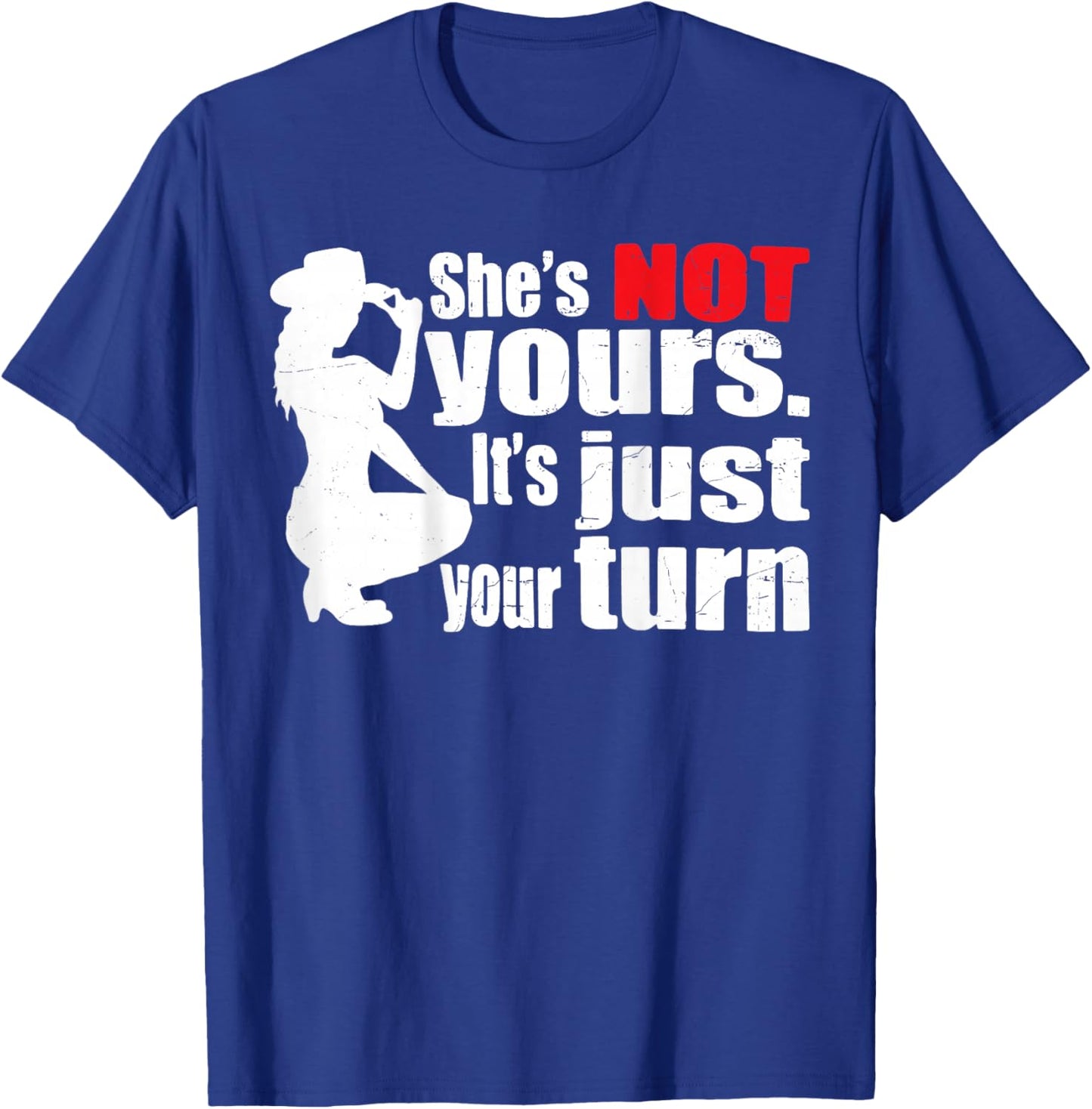 (ON Back) Retro Funny She is Not Yours It is Just Your Turn T-Shirt - T-Shirt | Royal