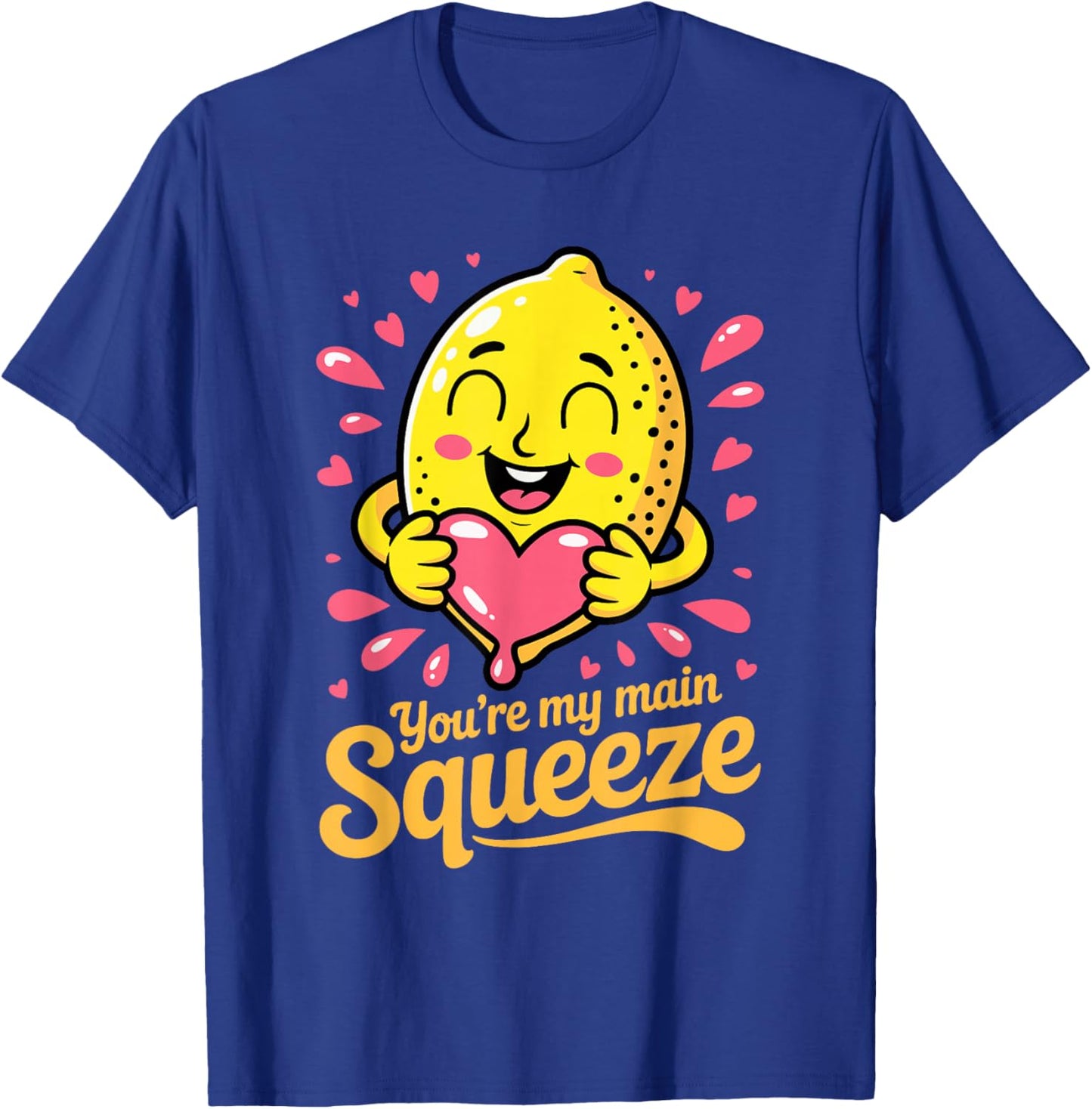 You're My Main Squeeze Cute Lemon Love Valentine Days T-Shirt - T-Shirt | Royal