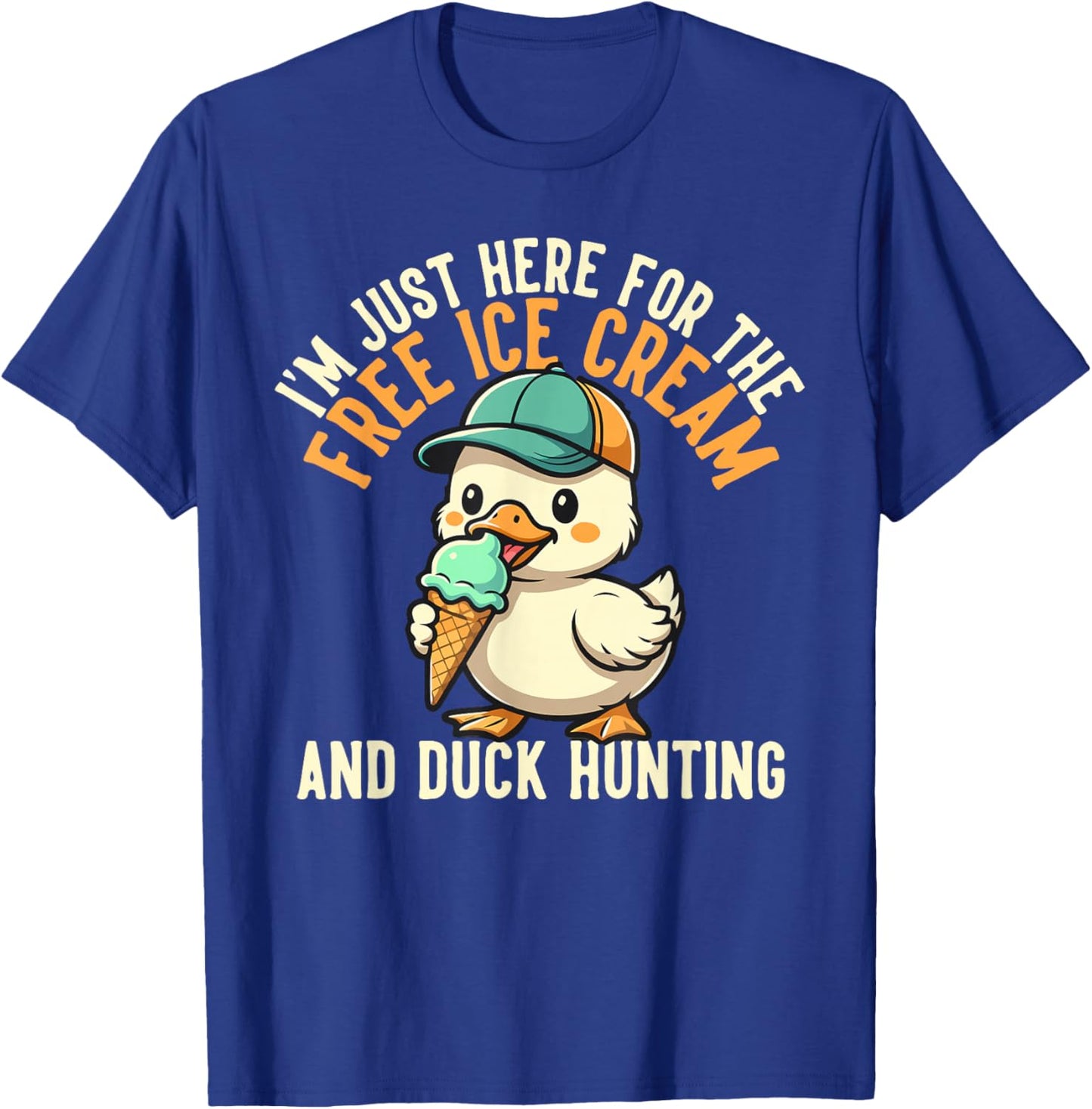 I’m Just Here for The Free Ice Cream and Duck Hunting Cruise T-Shirt - T-Shirt | Royal