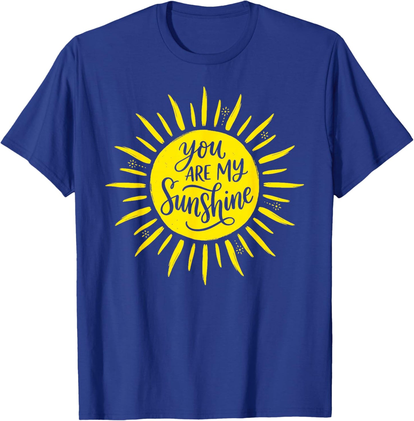 You are My Sunshine Positivity Earth Day Sun T-Shirt - T-Shirt | Royal
