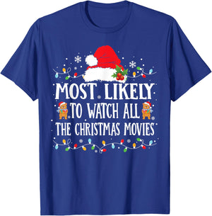 Most Likely to Watch All The Christmas Movies Christmas T-Shirt - T-Shirt | Royal