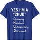 Yes I'm A CHUD Charming Handsome Understanding Determined T-Shirt - T-Shirt | Royal