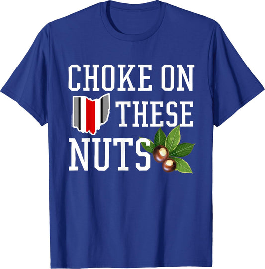 These Buckeye Nuts Funny Ohio Quote Home State T-Shirt - T-Shirt | Royal