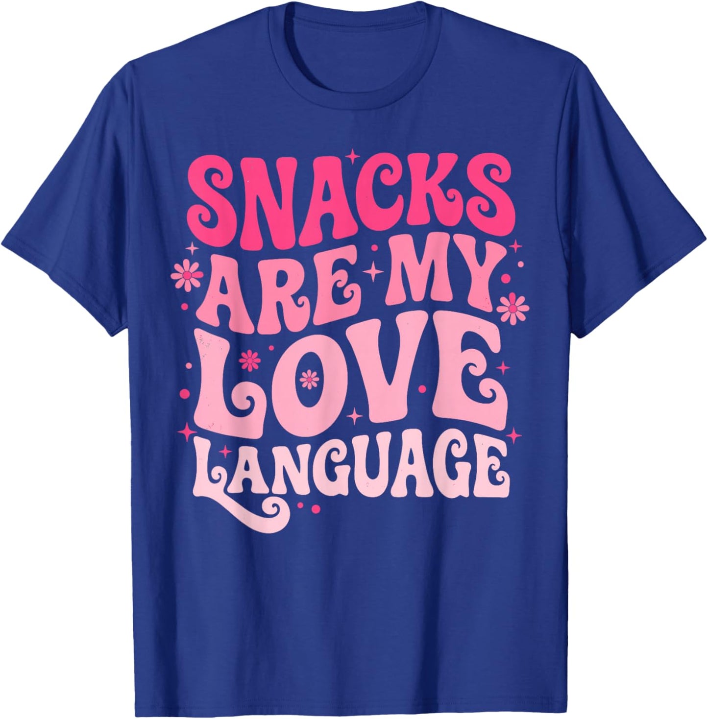 Snacks are My Love Language Sarcastic Humor T-Shirt - T-Shirt | Royal
