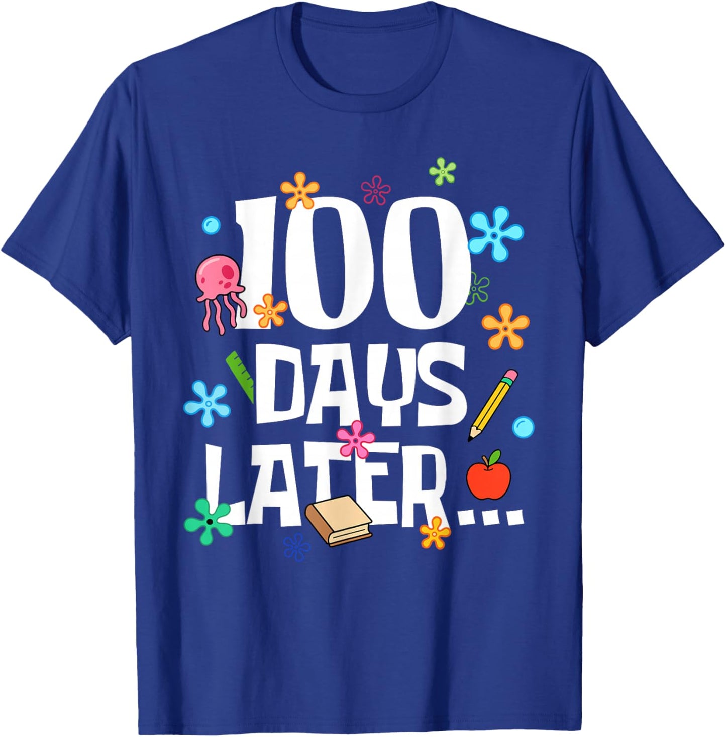 One Hundred Days Later 100 Days of School Student Teacher T-Shirt - T-Shirt | Royal