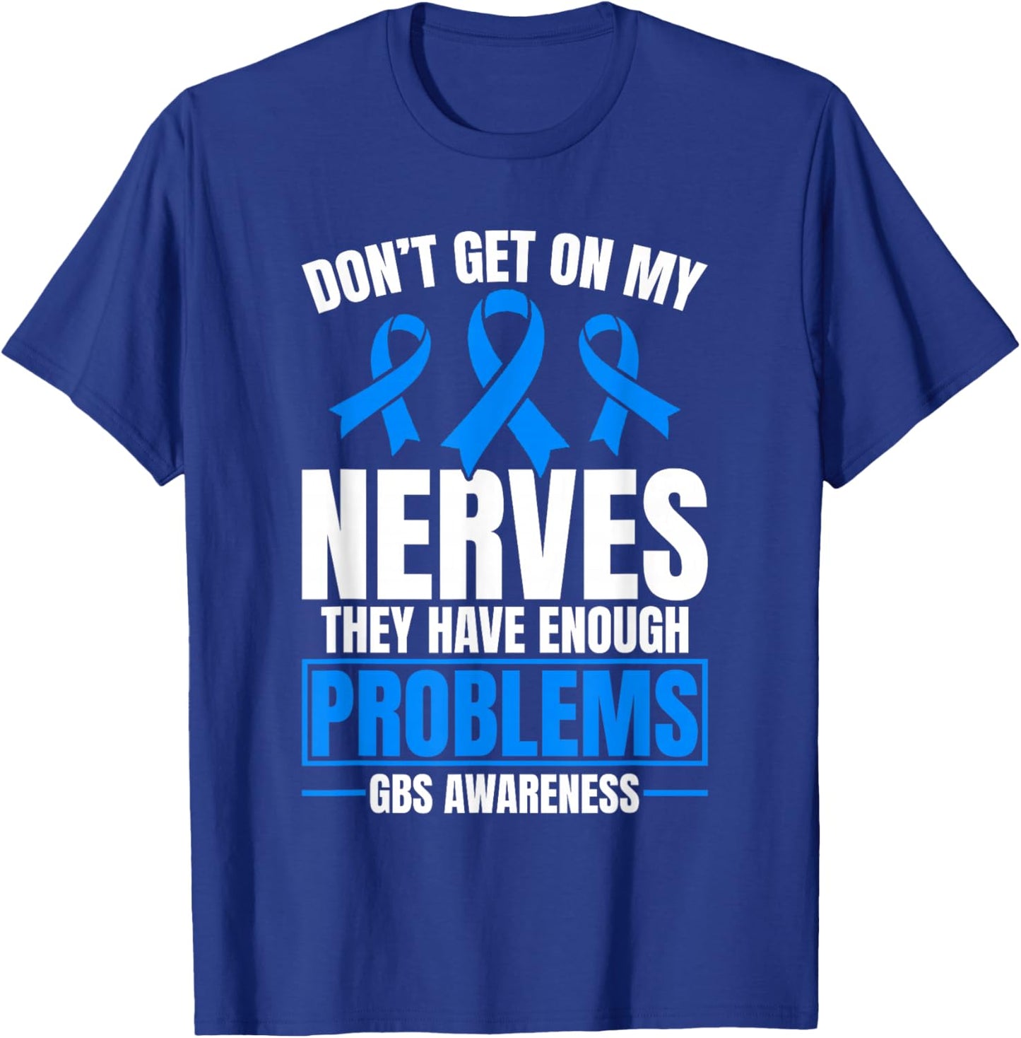 GBS CIDP Guillain Barre Syndrome T-Shirt - T-Shirt | Royal