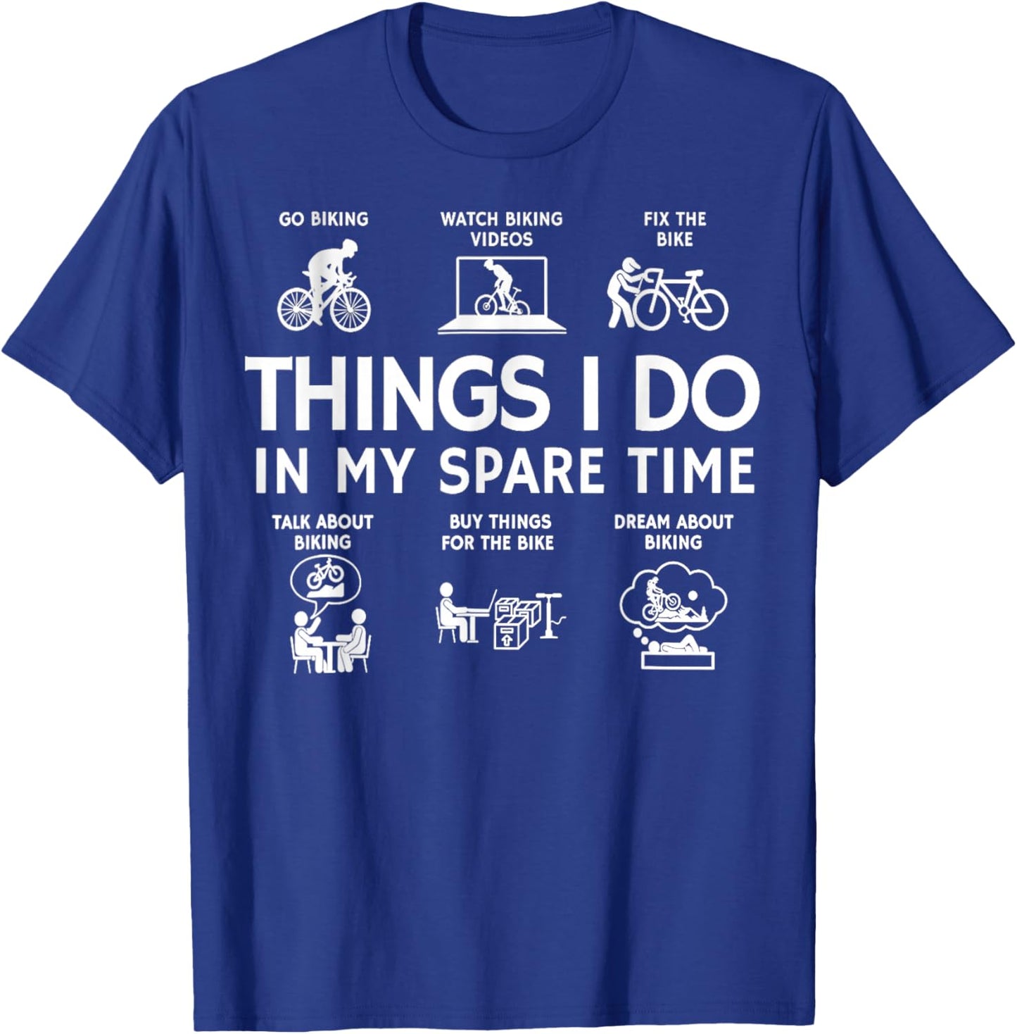 Things I Do in My Spare Time Bike Bicycle Biking Lovers T-Shirt - T-Shirt | Royal