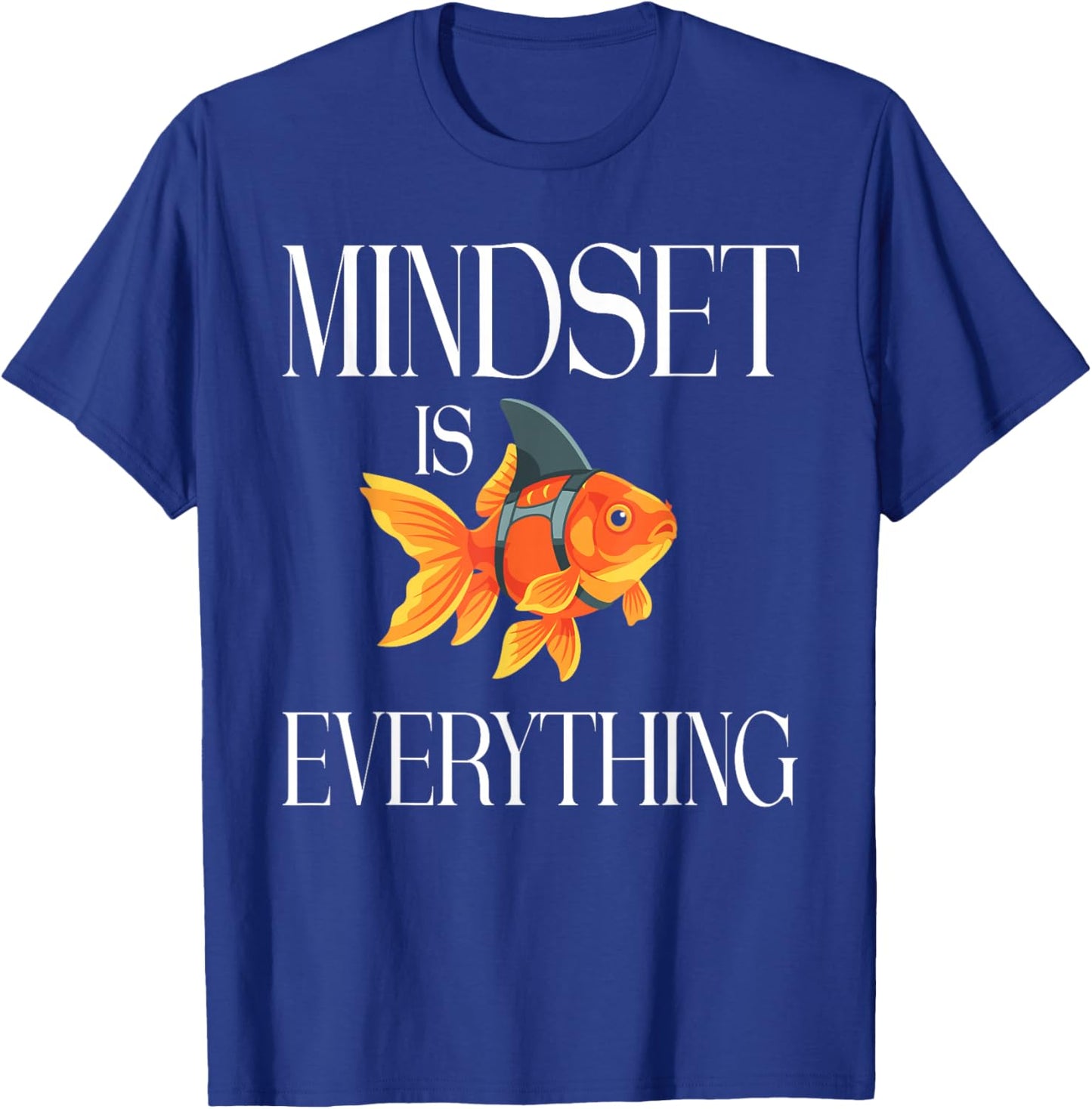 Mindset is Everything Fish Motivation Art Women Kids T-Shirt - T-Shirt | Royal
