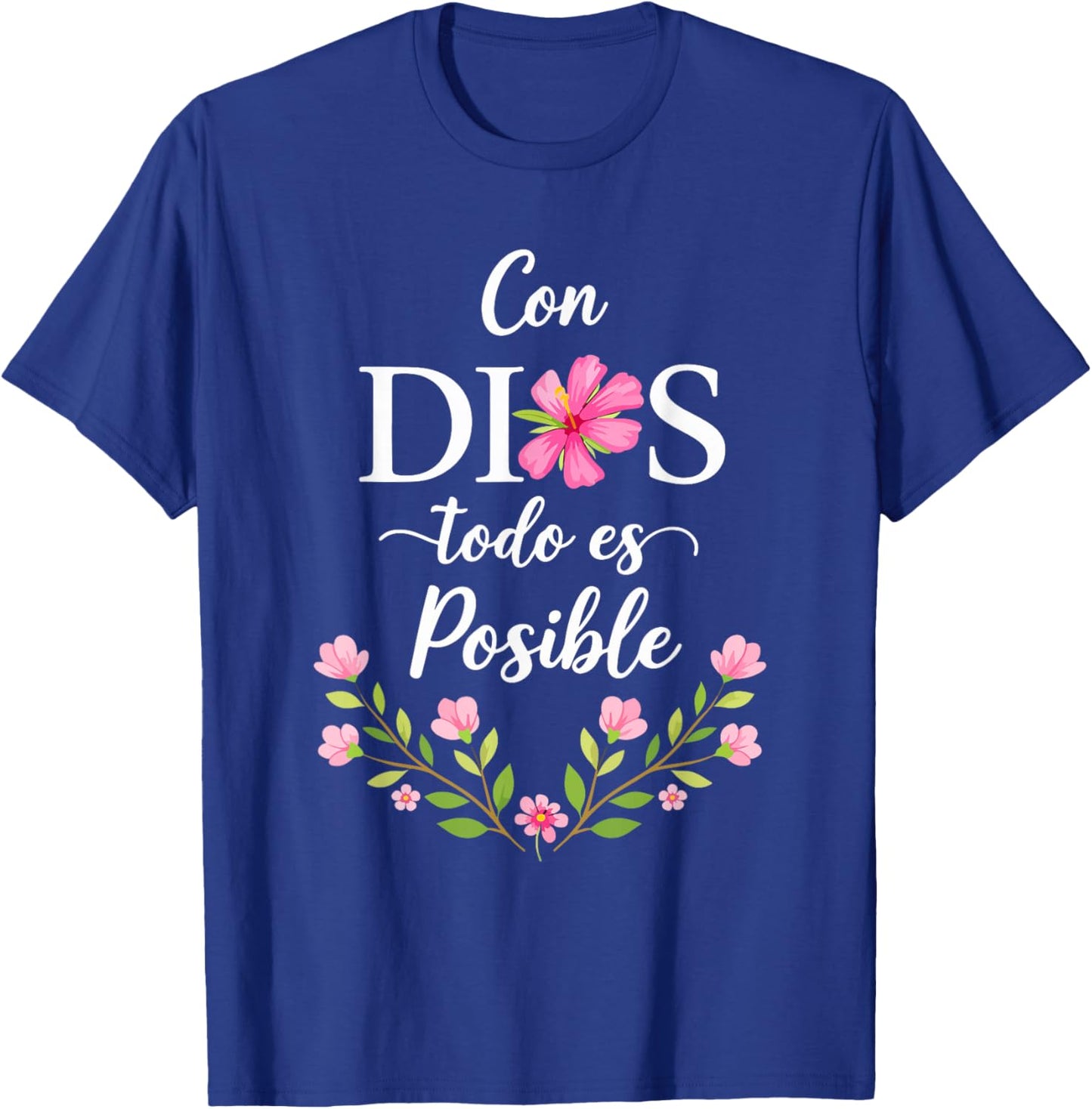 Con Dios Todo ES Posible Shirt Christian Spanish for T-Shirt - T-Shirt | Royal