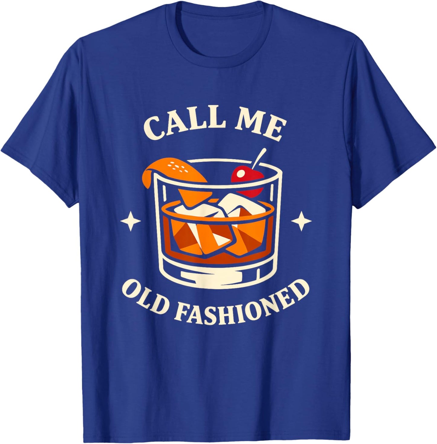 Call Me Old Fashioned Whiskey Lovers Pun for an Old Man T-Shirt - T-Shirt | Royal