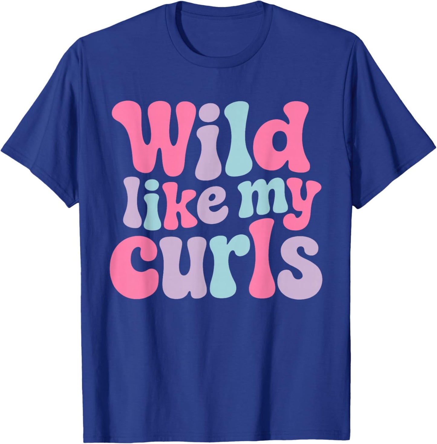 Wild Like My Curls Retro Curly Hair Pride Quote T-Shirt - T-Shirt | Royal