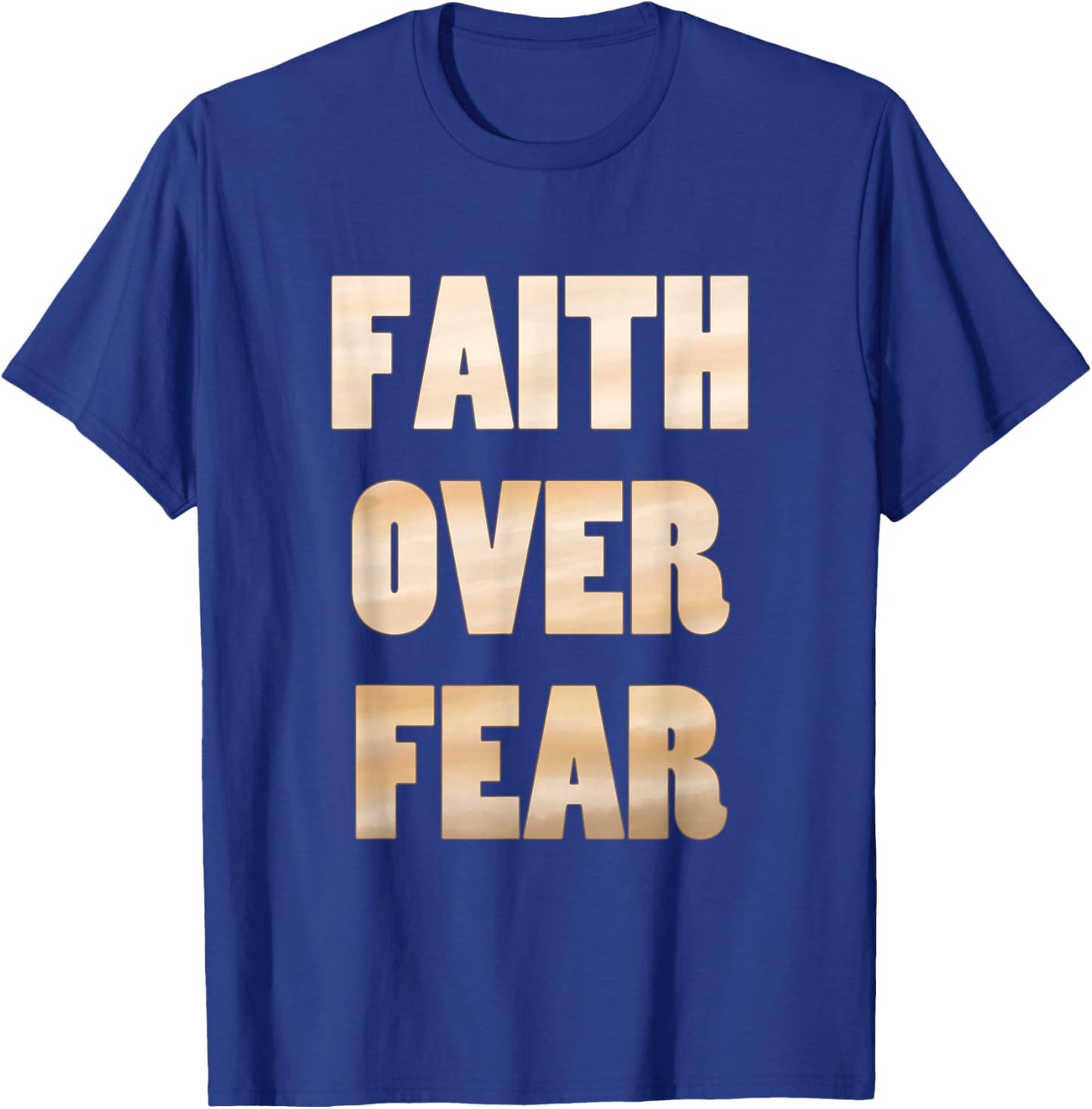 Faith Over Fear Neutral Tan T-Shirt - T-Shirt | Royal