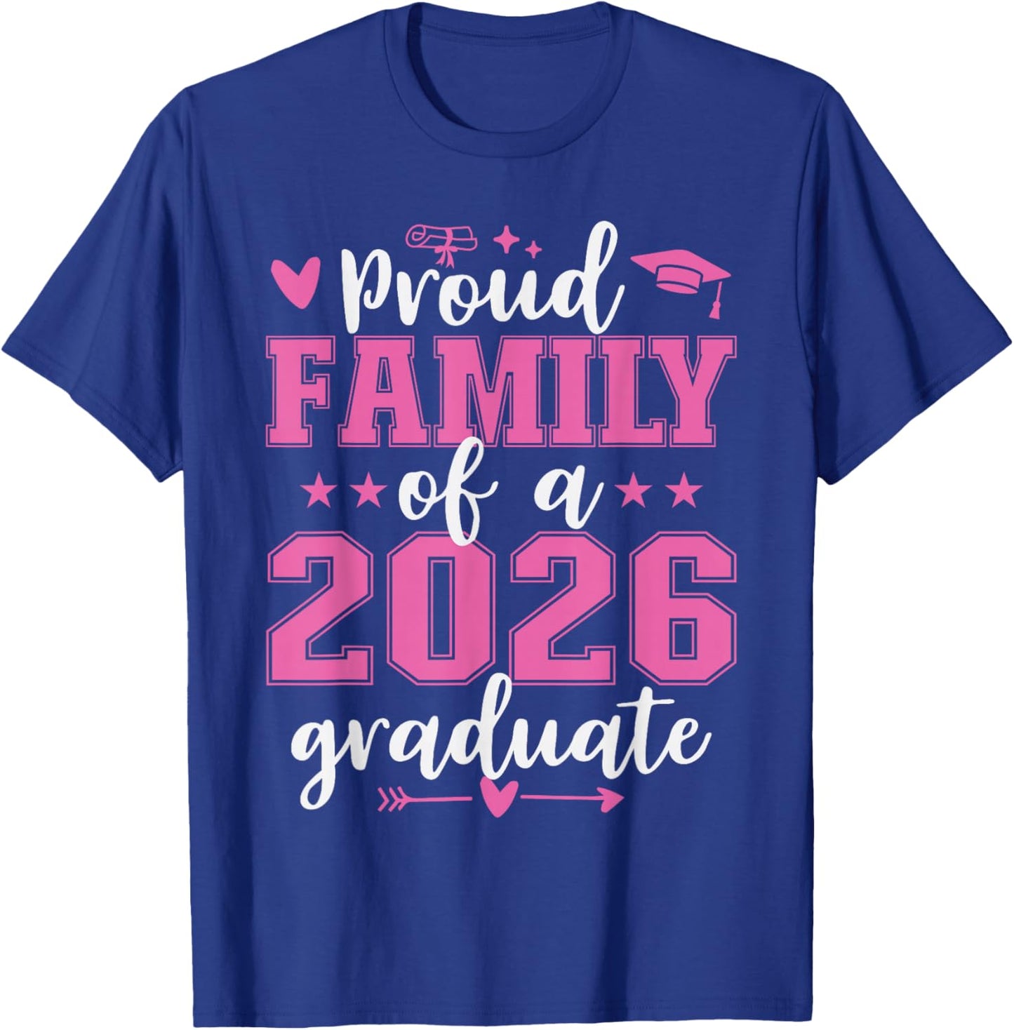 Class of 2026 Graduation Proud Family of A 2026 Graduate T-Shirt - T-Shirt | Royal