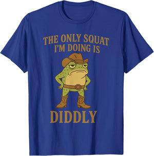 The Only Squat I'm Doing is Diddly Cowboy Frog Meme T-Shirt - T-Shirt | Royal