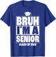 Bruh I'm A Senior Class of 2026 Graduation Senior 2026 T-Shirt - T-Shirt | Royal