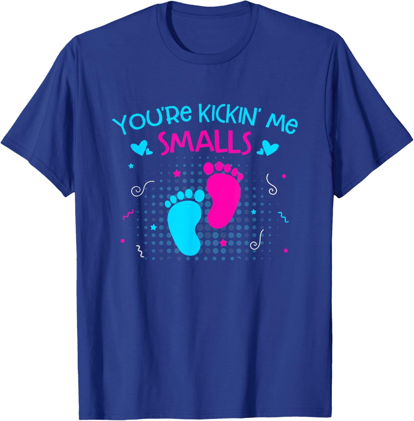 You're Kickin' Me Smalls Funny Pregnancy for Mom Mama Women T-Shirt - T-Shirt | Royal