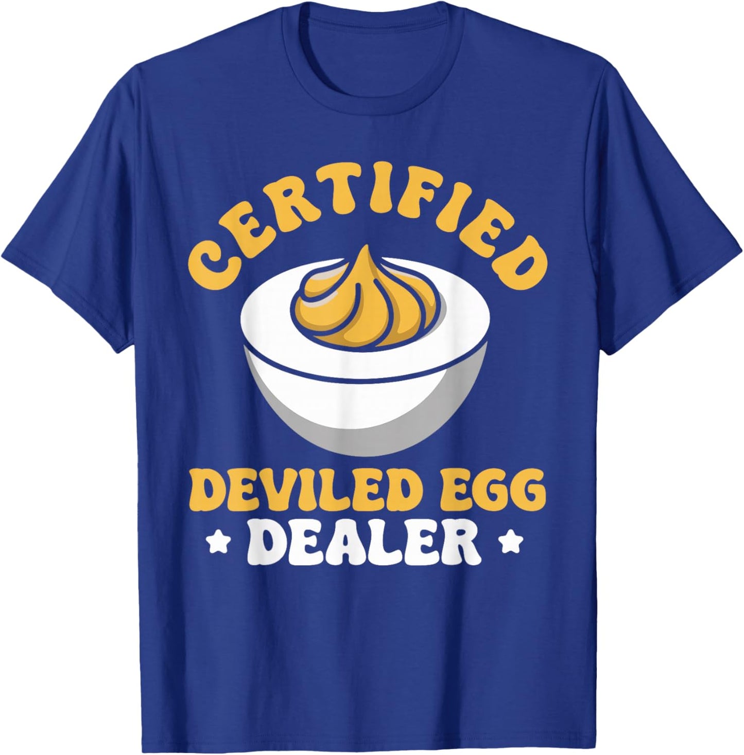 Certified Deviled Egg Dealer T-Shirt - T-Shirt | Royal