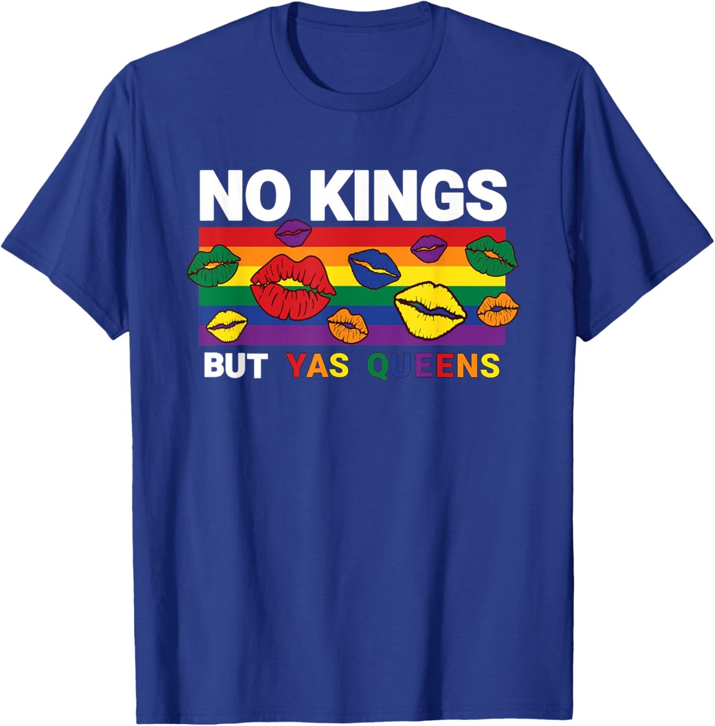 No Kings Pride Yas Queen Protest Political T-Shirt - T-Shirt | Royal