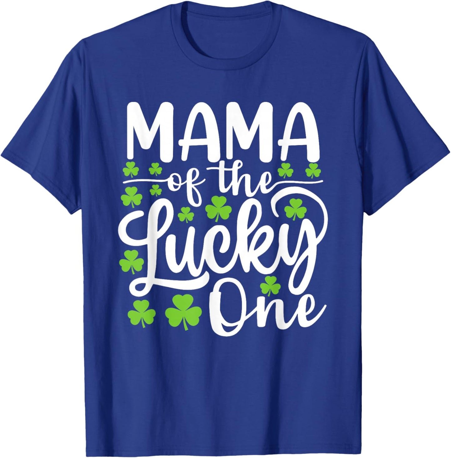 Mama of The Lucky One First Birthday St Patrick's Day T-Shirt - T-Shirt | Royal