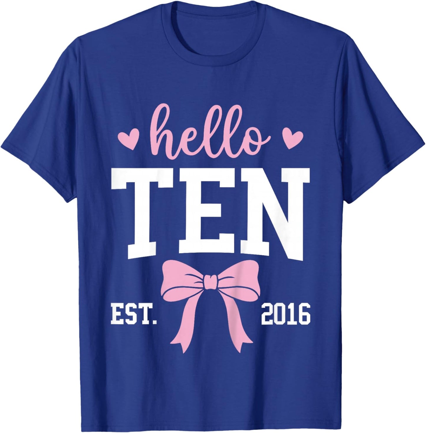 Hello Ten Est 2016 10th Birthday 10 Years Old T-Shirt - T-Shirt | Royal