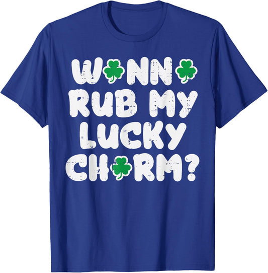 St Patricks Day Wanna Rub My Lucky Charm Saint Paddys Men T-Shirt - T-Shirt | Royal