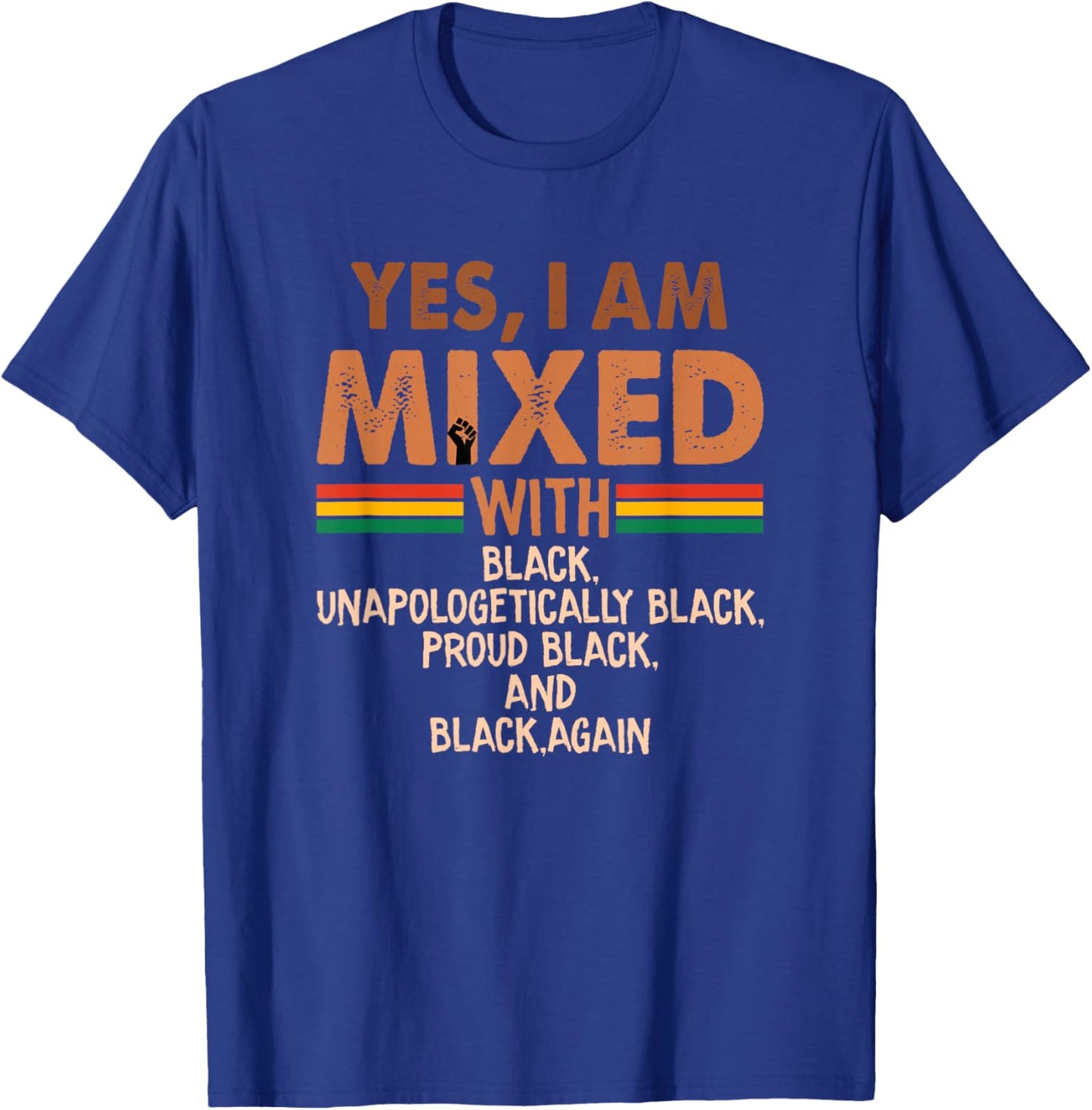 Yes I'm Mixed with Black History Month Melanin Men Women T-Shirt - T-Shirt | Royal